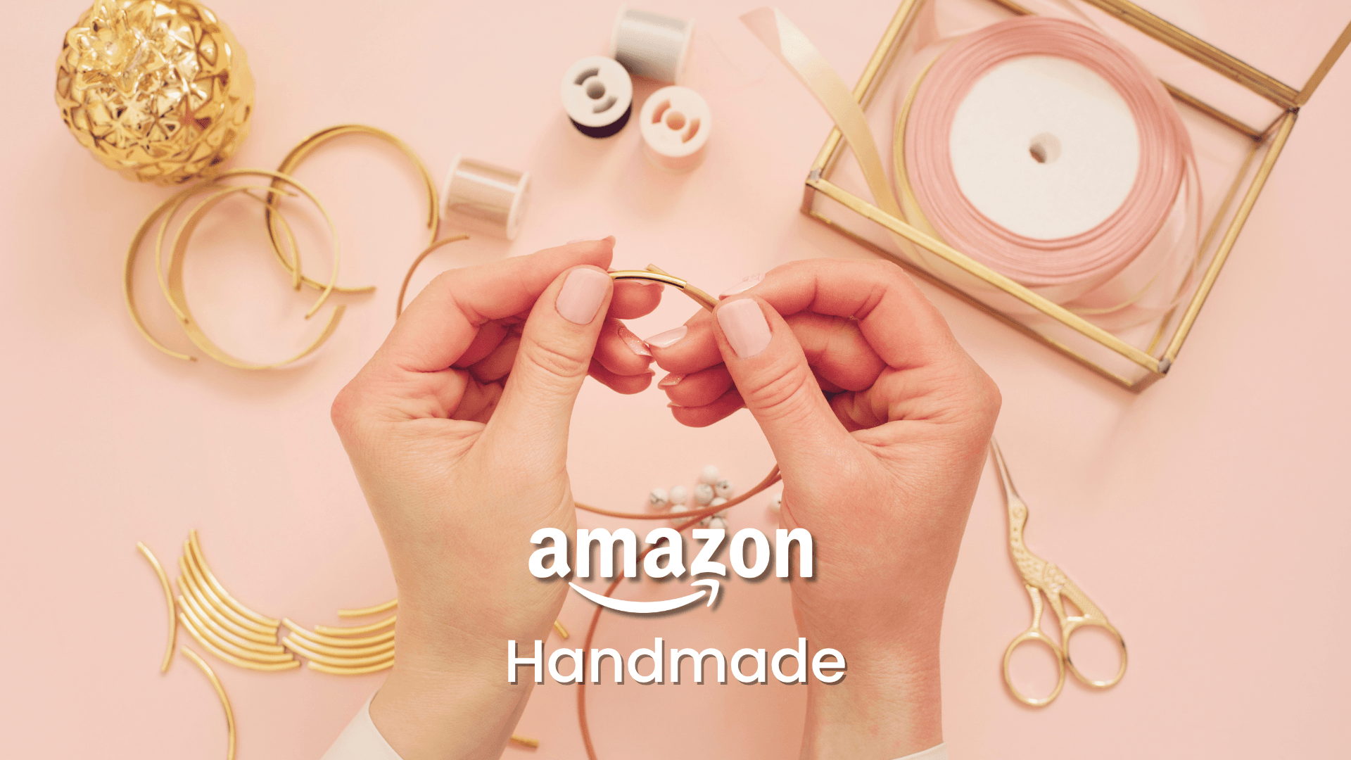 Amazon Handmade - Guida completa per i creatori di prodotti artigianali