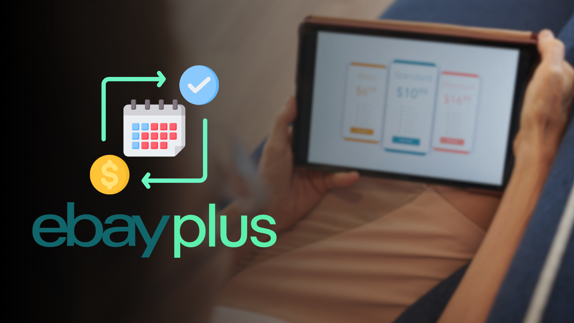 Scritta eBay Plus con icone di calendario e moneta, sullo sfondo mani che reggono un tablet con i prezzi degli abbonamenti